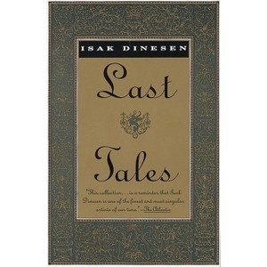 Last Tales - (Vintage International) by  Isak Dinesen (Paperback) - 1 of 1