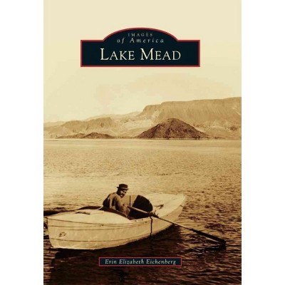 Lake Mead - by Erin Elizabeth Eichenberg (Paperback)