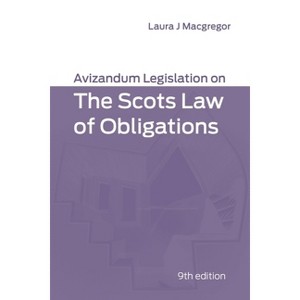 Avizandum Legislation on the Scots Law of Obligations - (Avizandum Statutes) 9th Edition by  Laura J MacGregor (Paperback) - 1 of 1