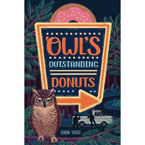 Owl's Outstanding Donuts - by  Robin Yardi (Paperback) - image 1 of 1