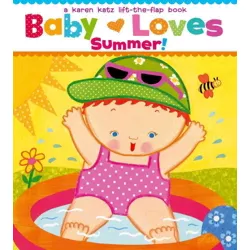 Baby Loves Summer! by Karen Katz (Board Book)