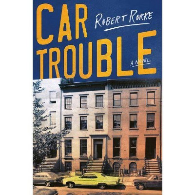 Car Trouble - by  Robert Rorke (Paperback)