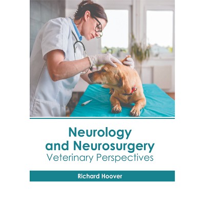 Neurology and Neurosurgery: Veterinary Perspectives - by  Richard Hoover (Hardcover)