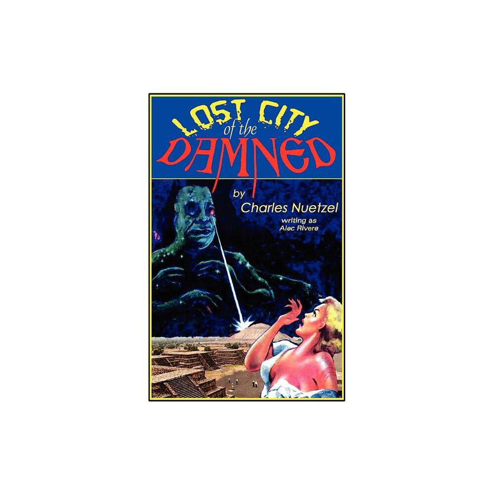 Lost City of the Damned - by Charles Nuetzel (Paperback)