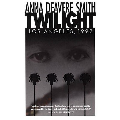 Twilight - by  Anna Deavere Smith (Paperback)