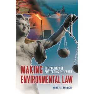 Making Environmental Law - by  Nancy Marion (Hardcover) - 1 of 1