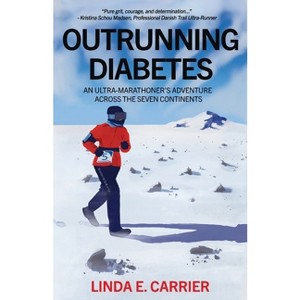 Outrunning Diabetes - by  Linda E Carrier (Paperback) - 1 of 1