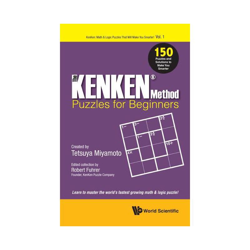 The Kenken Method - Puzzles for Beginners - (Kenken: Math & Logic Puzzles That Will Make You Smarter!) by  Robert Fuhrer (Paperback), 1 of 2