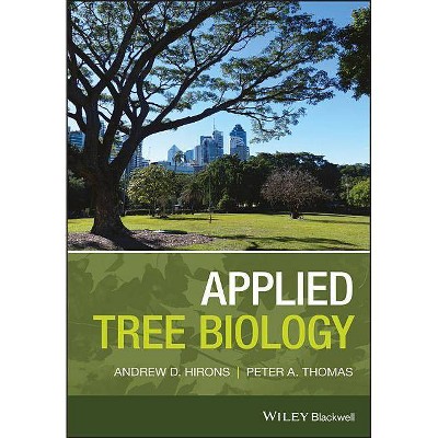 Applied Tree Biology - by  Andrew Hirons & Peter A Thomas (Paperback)