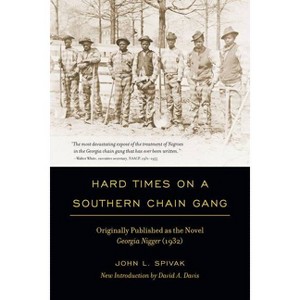 Hard Times on a Southern Chain Gang - (Southern Classics) by  John L Spivak (Paperback) - 1 of 1