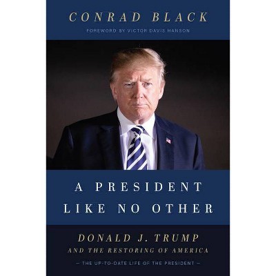 A President Like No Other - by  Conrad Black (Paperback)