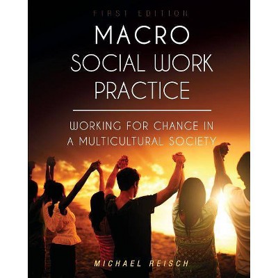 Macro Social Work Practice - by  Michael Reisch (Paperback)