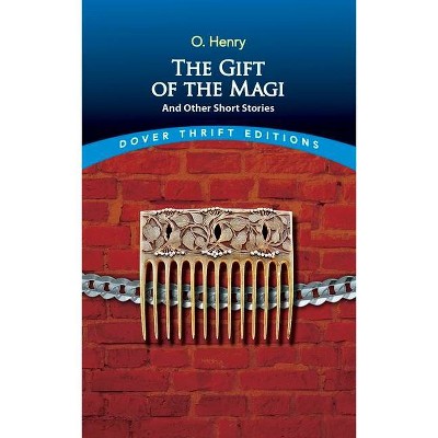 The Gift of the Magi and Other Short Stories - (Dover Thrift Editions) by  O Henry (Paperback)