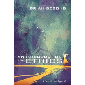 An Introduction to Ethics - by  Brian Besong (Paperback) - 1 of 1