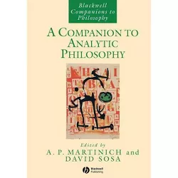 A Companion to Analytic Philosophy - (Blackwell Companions to Philosophy) by  Martinich & Sosa (Paperback)