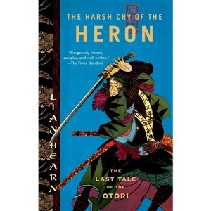 The Harsh Cry of the Heron - (Tales of the Otori) by  Lian Hearn (Paperback) - 1 of 1