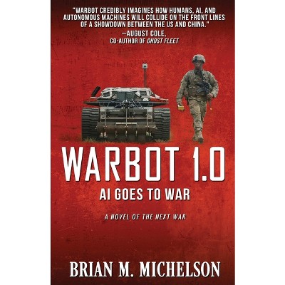 Warbot 1.0 - by  Brian M Michelson (Paperback)