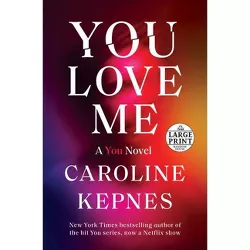 You Love Me - Large Print by  Caroline Kepnes (Paperback)