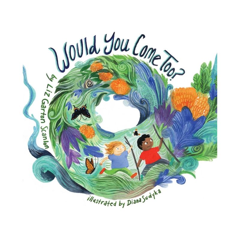 Would You Come Too? - by  Liz Garton Scanlon (Hardcover), 1 of 2