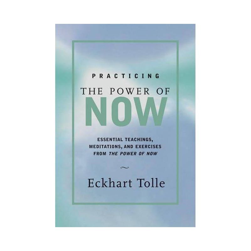 Practicing the Power of Now - by  Eckhart Tolle (Hardcover), 1 of 2