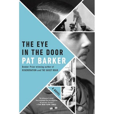 The Eye in the Door - (Regeneration Trilogy) by  Pat Barker (Paperback)