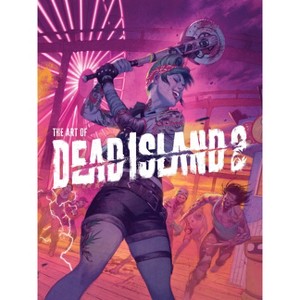 The Art of Dead Island 2 - by  Alex Calvin (Hardcover) - 1 of 1