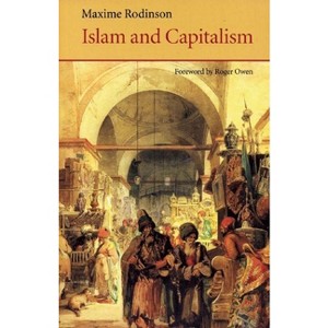 Islam and Capitalism - (Saqi Essentials) by  Maxime Rodinson (Paperback) - 1 of 1