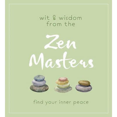 Wit and Wisdom from the Zen Masters - by  Cider Mill Press (Paperback)