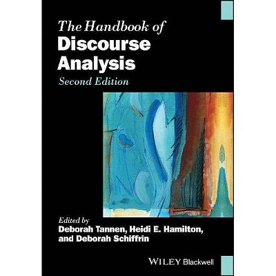 The Handbook of Discourse Analysis - (Blackwell Handbooks in Linguistics) 2nd Edition by  Deborah Tannen & Heidi E Hamilton & Deborah Schiffrin