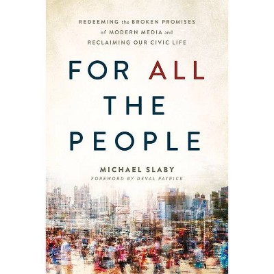 For All the People - by  Michael Slaby (Paperback)