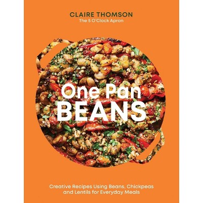 One Pan Beans - by  Claire Thomson (Hardcover)