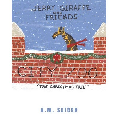 Jerry Giraffe and Friends - by  H M Seiber (Paperback)