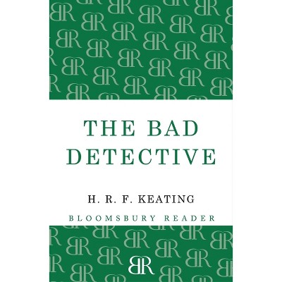 The Bad Detective - by  H R F Keating (Paperback)