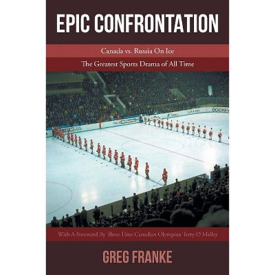 Epic Confrontation - by  Greg Franke (Paperback)