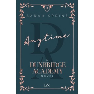 Anytime - (Dunbridge Academy) by  Sarah Sprinz (Paperback) - 1 of 1