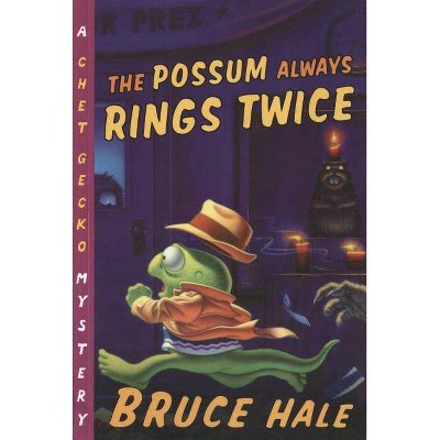 The Possum Always Rings Twice, 11 - (Chet Gecko) by  Bruce Hale (Paperback)