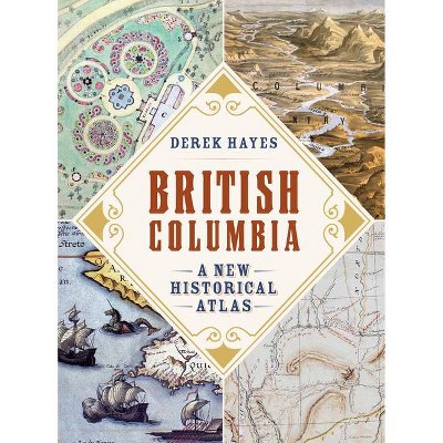 British Columbia - by  Derek Hayes (Paperback)