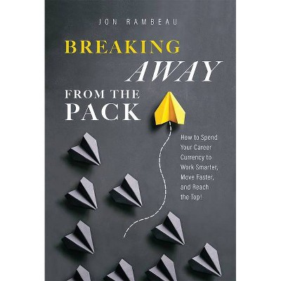 Breaking Away from the Pack - by  Jon Rambeau (Hardcover)