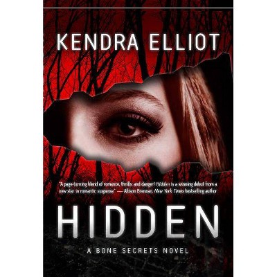 Hidden - (Bone Secrets Novels) by  Kendra Elliot (Paperback)