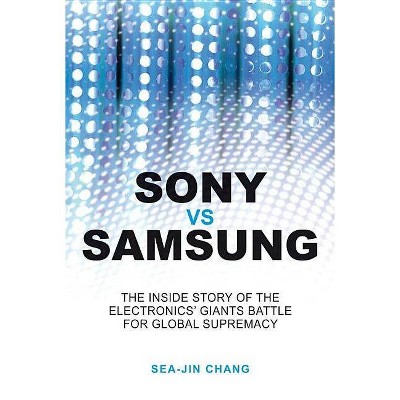 Sony Vs Samsung - by  Sea-Jin Chang (Paperback)