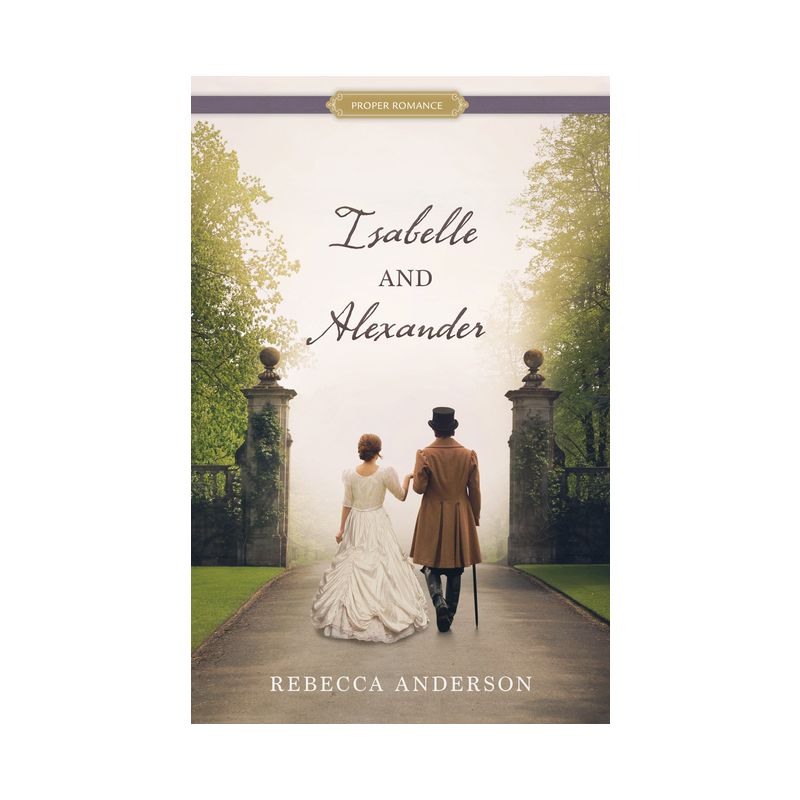 Isabelle and Alexander - (Proper Romance Victorian) by  Rebecca Anderson (Paperback), 1 of 2