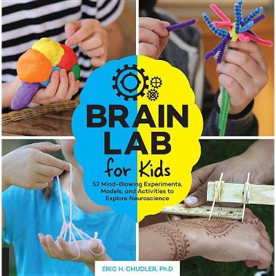 Brain Lab for Kids - by  Eric H Chudler (Paperback)
