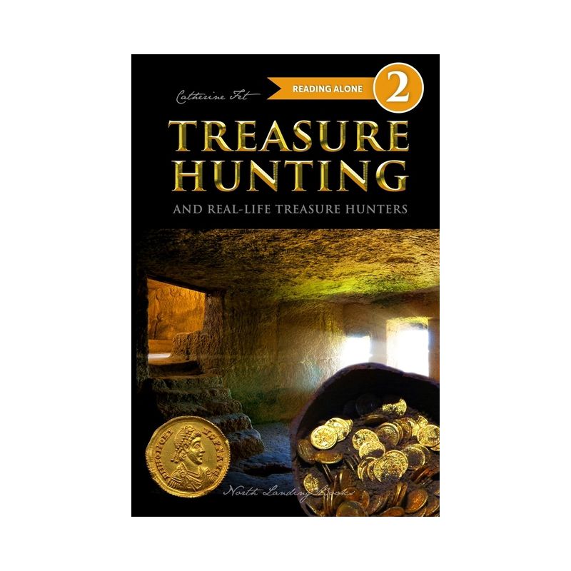 Treasure Hunting and Real-Life Treasure Hunters - Level 2 Reader - by  Catherine Fet (Paperback), 1 of 2