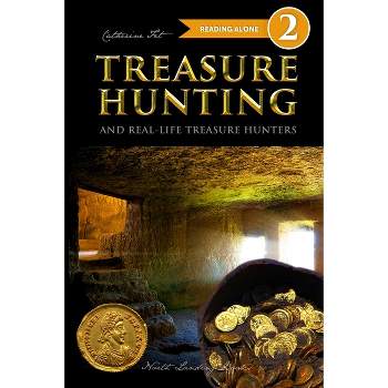 Treasure Hunting and Real-Life Treasure Hunters - Level 2 Reader - by  Catherine Fet (Paperback)
