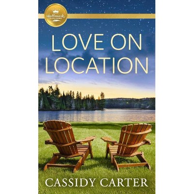 Love on Location - (Cabins in the Pines) by  Cassidy Carter (Paperback)