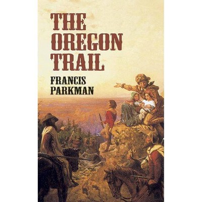 The Oregon Trail - (Economy Editions) by  Francis Parkman (Paperback)