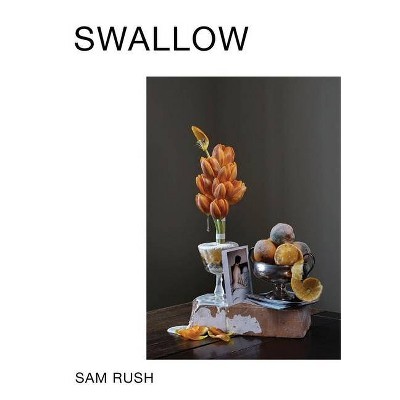 Swallow - by  Sam Rush (Paperback)