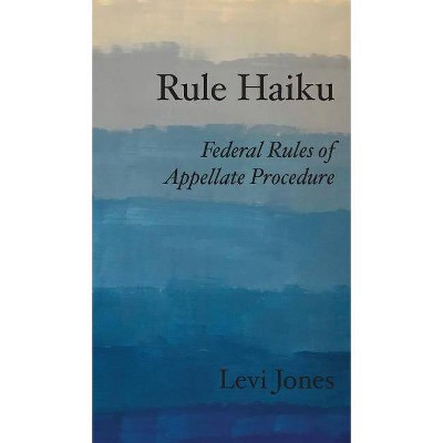 Rule Haiku - by  Levi Jones (Hardcover)