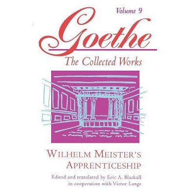 Goethe, Volume 9 - (Goethe the Collected Works) by  Johann Wolfgang Von Goethe (Paperback)