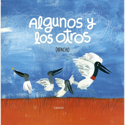Algunos Y Los Otros / Those and Others - by  Dipacho & Diego Francisco Sánchez Rodríguez (Hardcover)